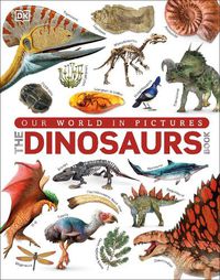 Cover image for Our World in Pictures The Dinosaurs Book