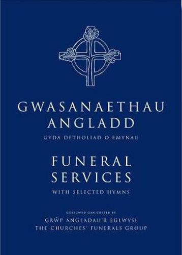 Cover image for Funeral Services/Gwasanaethau Angladd: The New Authorised Liturgies in English and Welsh