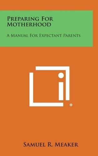 Cover image for Preparing for Motherhood: A Manual for Expectant Parents