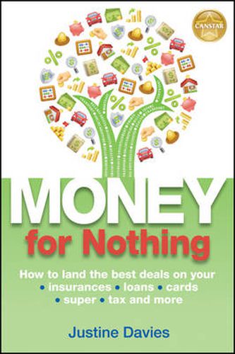 Cover image for Money for Nothing: How to land the best deals on your insurances, loans, cards, super, tax and more