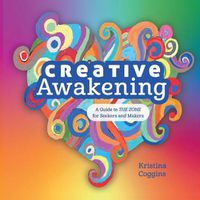 Cover image for Creative Awakening: A Guide to the Zone for Seekers and Makers