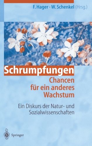 Cover image for Schrumpfungen. Chancen Fa1/4r Ein Anderes Wachstum: Ein Diskurs Der Natur- Und Sozialwissenschaften