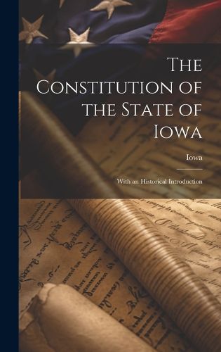 Cover image for The Constitution of the State of Iowa