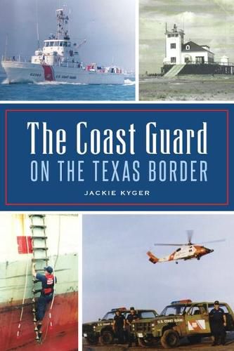 Cover image for The Coast Guard on the Texas Border