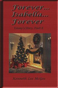 Cover image for Forever... Isabella... Forever: Emmy's Story, Part 8