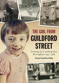 Cover image for The Girl from Guildford Street: Growing up in working class Birmingham 1957-1968