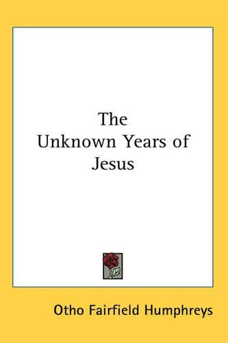 Cover image for The Unknown Years of Jesus