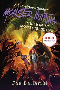 Cover image for A Babysitter's Guide to Monster Hunting #3: Mission to Monster Island