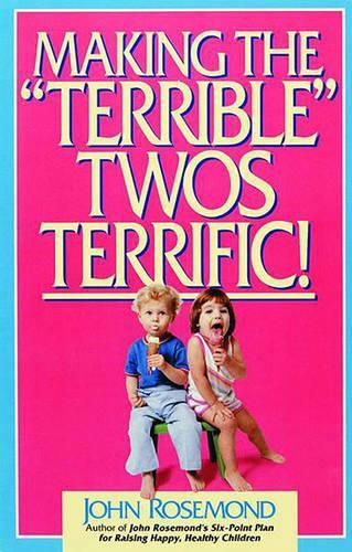 Cover image for Making the  Terrible  Twos Terrific!