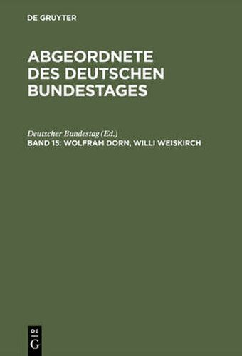 Cover image for Abgeordnete des Deutschen Bundestages, Band 15, Wolfram Dorn, Willi Weiskirch