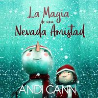 Cover image for La magia de una nevada amistad