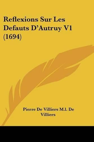 Reflexions Sur Les Defauts D'Autruy V1 (1694)