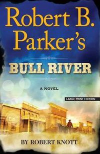 Cover image for Robert B. Parker's Bull River