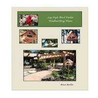 Cover image for Log Style Wild Bird Feeder Plans