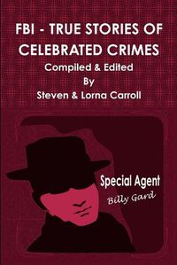 Cover image for FBI - True Stories of Celebrated Crimes