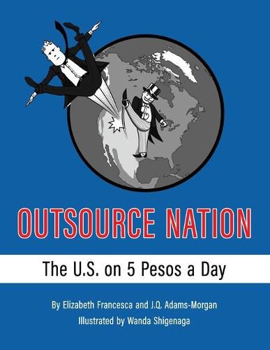 Cover image for Outsource Nation: The U.S. on 5 Pesos a Day