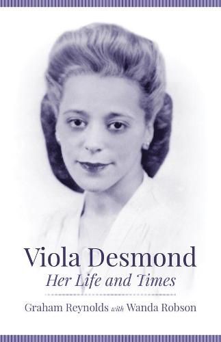 Cover image for Viola Desmond: Her Life and Times