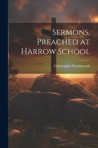 Cover image for Sermons, Preached at Harrow School