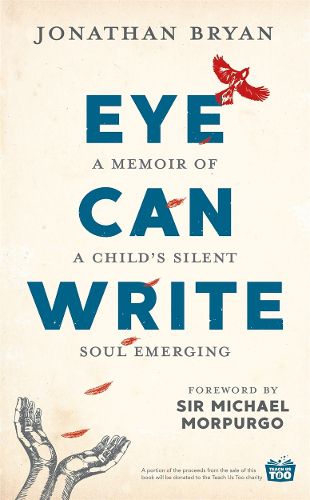 Cover image for Eye Can Write: A memoir of a child's silent soul emerging