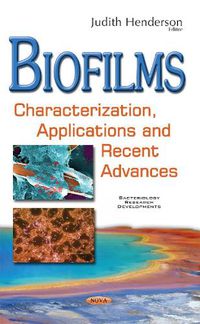 Cover image for Biofilms: Characterization, Applications & Recent Advances