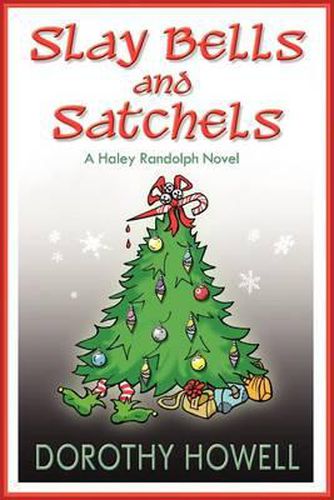 Cover image for Slay Bells and Satchels: A Haley Randolph Mystery