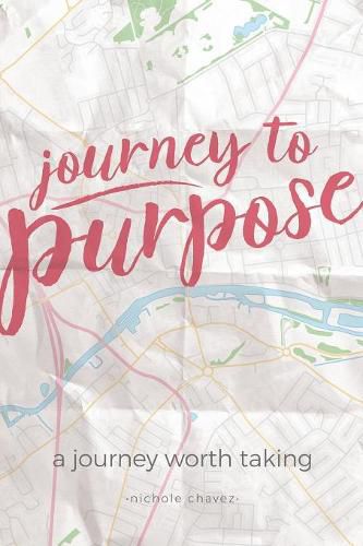 Cover image for Journey to Purpose: A Journey Worth Taking