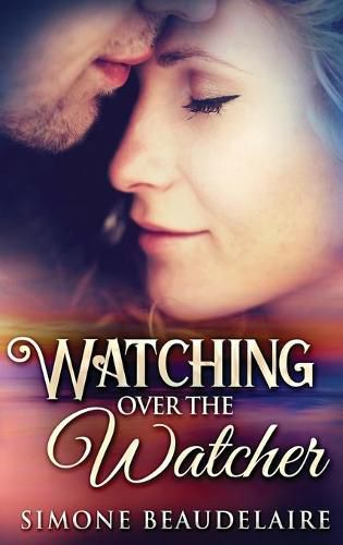 Cover image for Watching Over The Watcher: Large Print Hardcover Edition