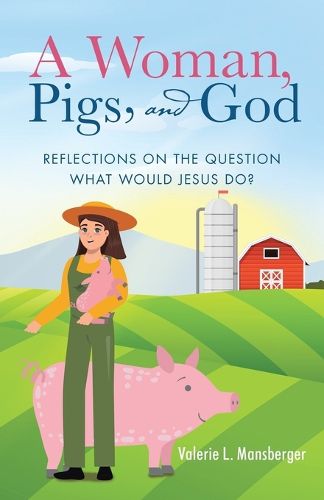 Cover image for A Woman, Pigs, and God