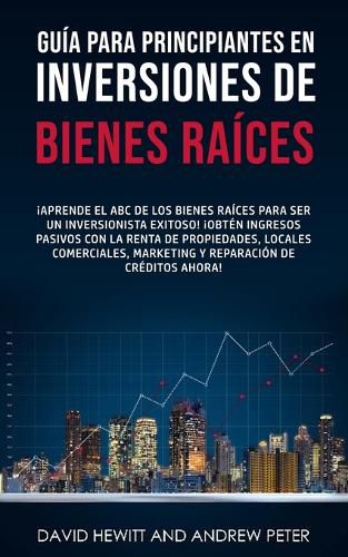 Cover image for Guia para principiantes en Inversiones de Bienes Raices.