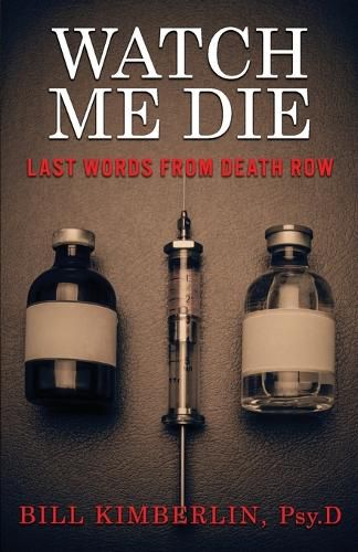 Cover image for Watch Me Die: Last Words From Death Row