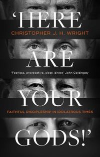 Cover image for 'Here Are Your Gods!': Faithful Discipleship in Idolatrous Times