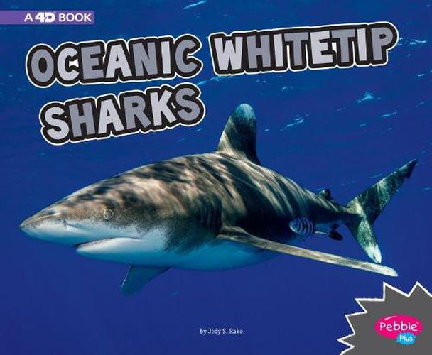 Cover image for Oceanic Whitetip Sharks: a 4D Book (All About Sharks)