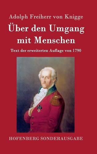 UEber den Umgang mit Menschen: Text der erweiterten Auflage von 1790