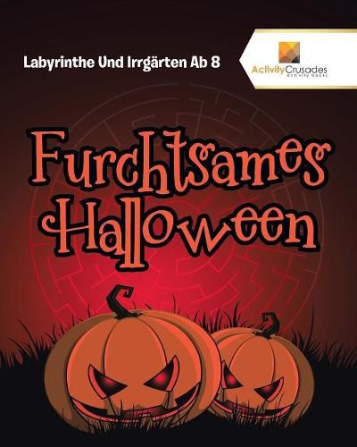 Furchtsames Halloween: Labyrinthe Und Irrgarten Ab 8