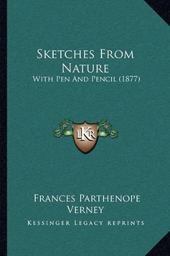 Cover image for Sketches from Nature: With Pen and Pencil (1877)