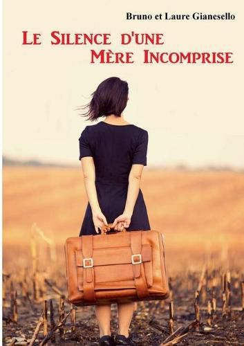 Cover image for Le Silence d'une Mere Incomprise