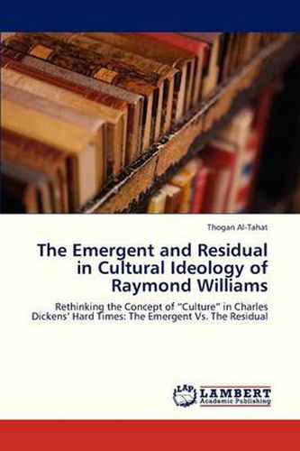 The Emergent and Residual in Cultural Ideology of Raymond Williams