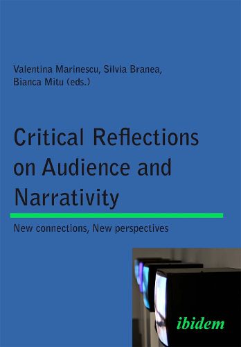 Critical Reflections on Audience and Narrativity - New Connections, New Perspectives