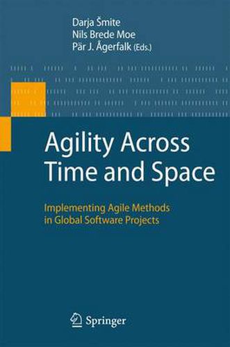 Cover image for Agility Across Time and Space: Implementing Agile Methods in Global Software Projects