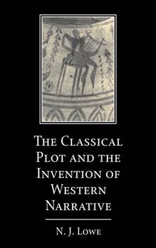 Cover image for The Classical Plot and the Invention of Western Narrative