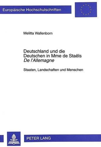 Cover image for Deutschland Und Die Deutschen in Mme de Staels de L'Allemagne: Staaten, Landschaften Und Menschen