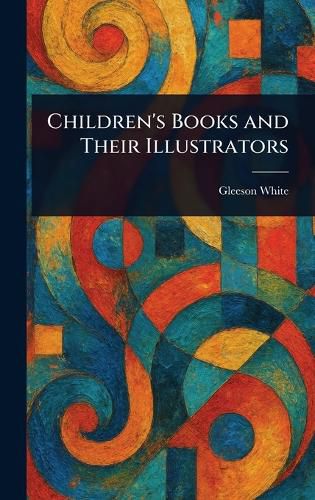 Cover image for Children's Books and Their Illustrators