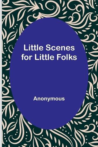 Cover image for Little Scenes for Little Folks