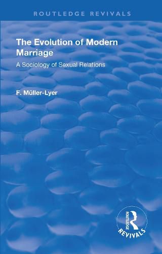 Revival: The Evolution of Modern Marriage (1930): A Sociology of Sexual Relations