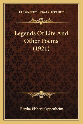 Cover image for Legends of Life and Other Poems (1921)