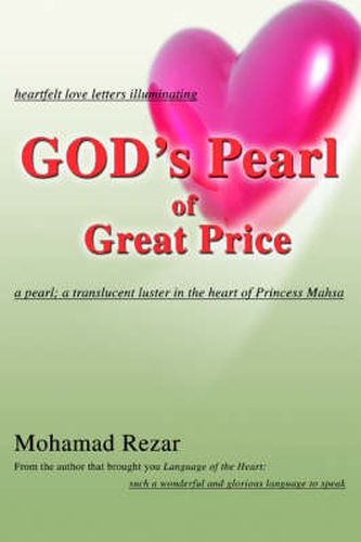 Cover image for GOD's Pearl of Great Price: Heartfelt Love Letters Illuminating a Pearl; a Translucent Luster in the Heart of Princess Mahsa