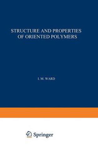 Cover image for Structure and Properties of Oriented Polymers