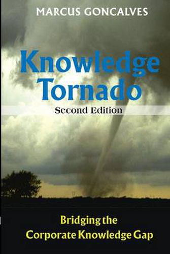 Cover image for The Knowledge Tornado: Bridging the Corporate Knowledge Gap