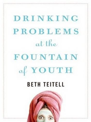 Cover image for Drinking Problems at the Fountain of Youth