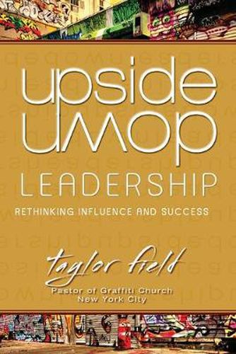 Cover image for Upside-Down Leadership: Rethinking Influence and Success